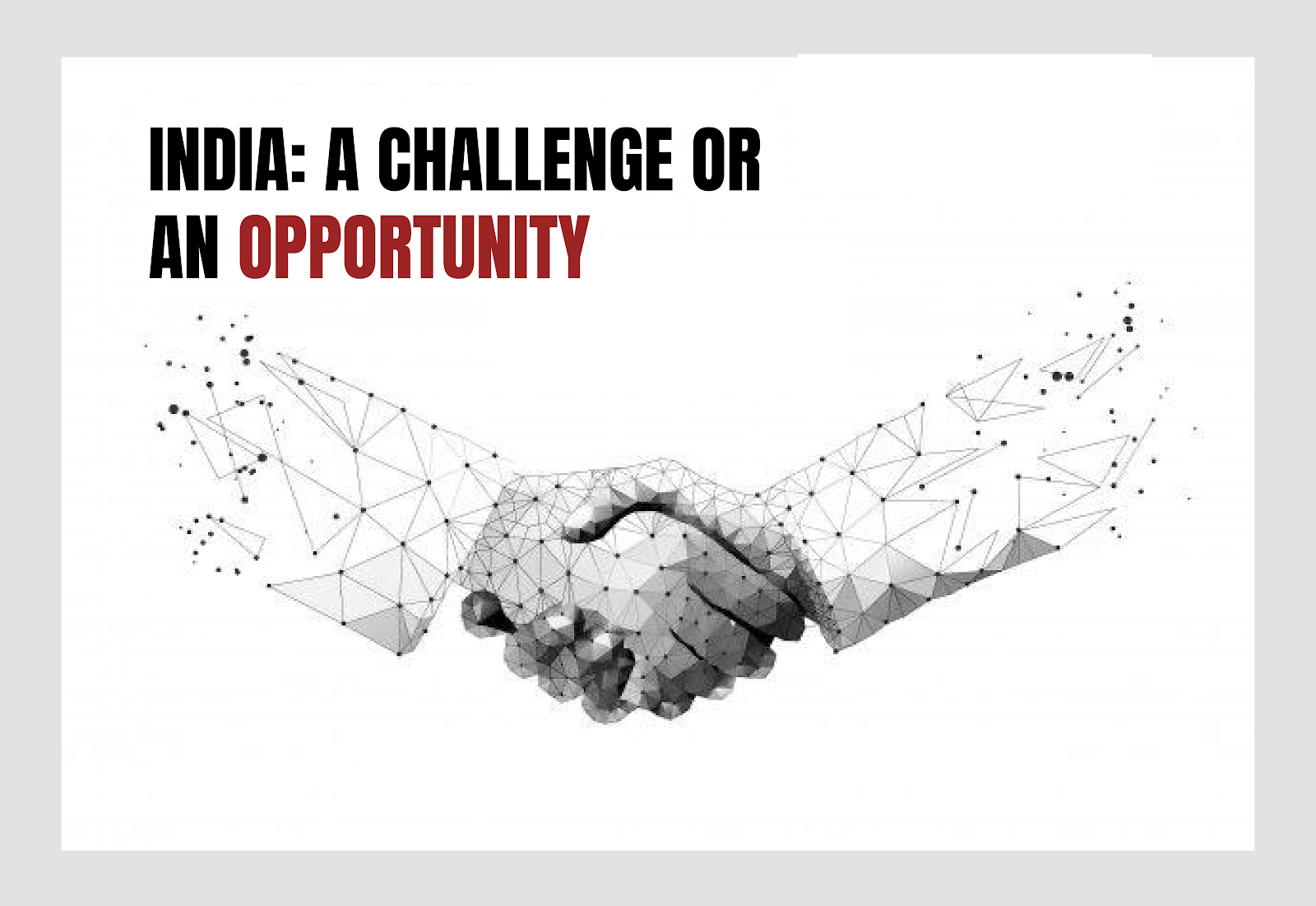India: A Challenge or An Opportunity